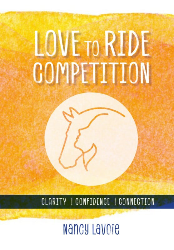 Love to Ride Competition Journal by Nancy Lavoie